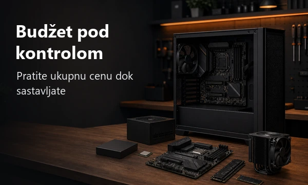 Budžet pod kontrolom - Pratite ukupnu cenu dok sastavljate